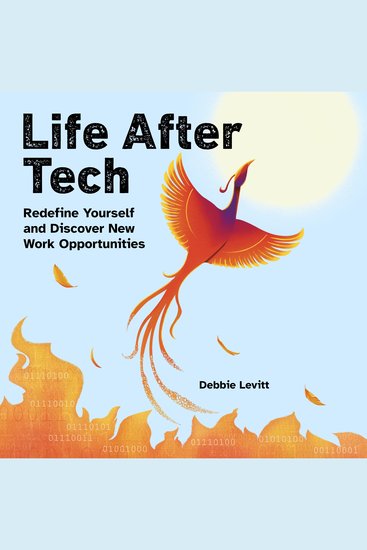 Life After Tech - Redefine Yourself and Discover New Work Opportunities - cover