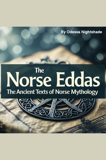 The Norse Eddas - The Ancient Texts of Norse Mythology - cover