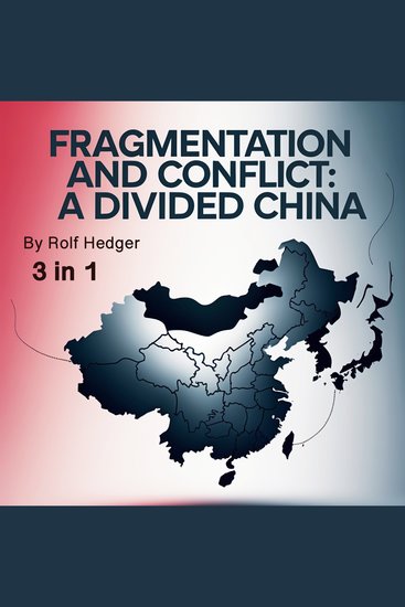 Fragmentation and Conflict - A Divided China (3 in 1) - cover
