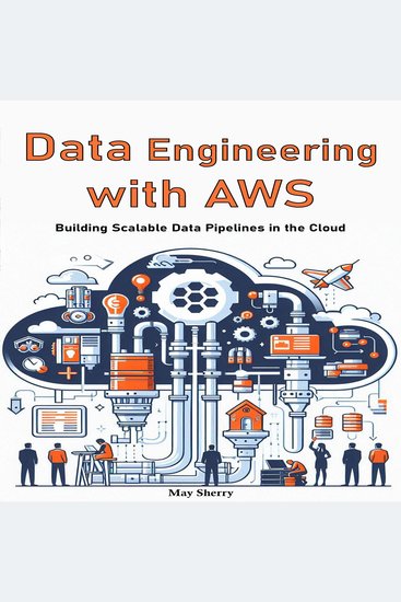 Data Engineering with AWS - Building Scalable Data Pipelines in the Cloud - cover