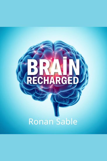 Brain Recharged: Mental Wellness - "Elevate your mental health! Discover engaging audio lessons that empower your wellness journey to new heights" - cover