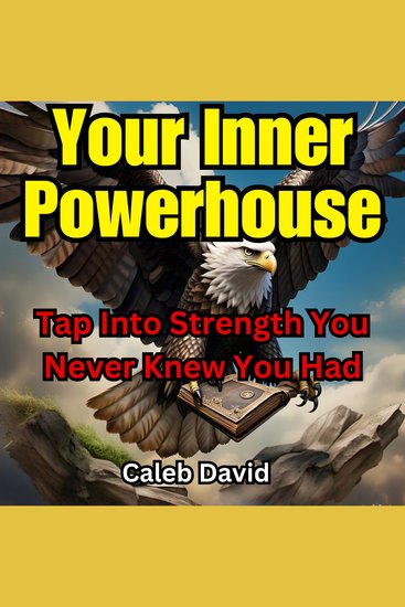 Your Inner Powerhouse - Tap Into Strength You Never Knew You Had - cover