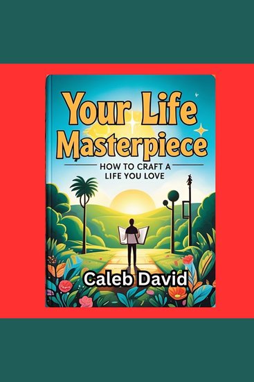 Your Life Masterpiece - How to Craft a Life You Love - cover