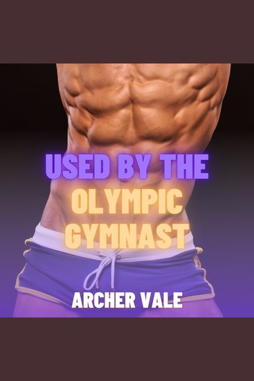 Used by the Olympic Gymnast (Gay Puppy Play Erotica) - cover