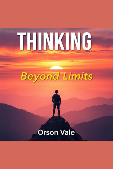 THINKING Beyond Limits - "Unleash your potential! Dive into captivating audio lessons that elevate your THINKING Beyond Limits experience" - cover