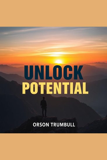 Unlock Potential: Secrets to Thriving Life - "Discover life-changing secrets through dynamic audio lessons designed to help you flourish and excel!" - cover