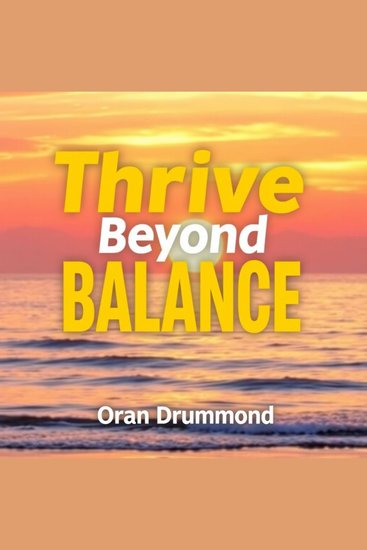 Thrive Beyond BALANCE: Secrets to Conquering Indulgence - cover