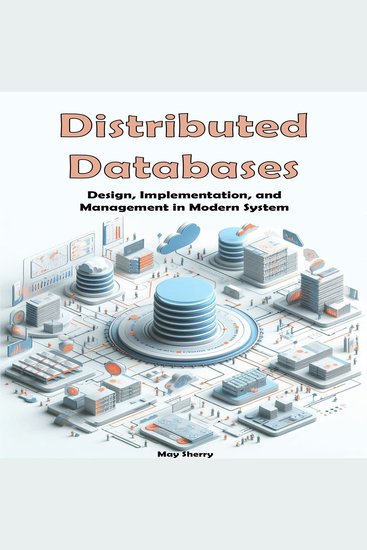 Distributed Databases - Design Implementation and Management in Modern System - cover