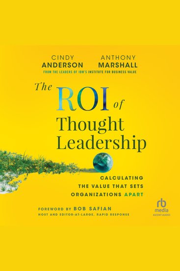 The ROI of Thought Leadership - Calculating the Value that Sets Organizations Apart - cover