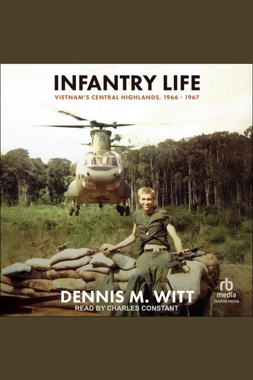 Infantry Life - Vietnam's Central Highlands 1966 – 1967 - cover