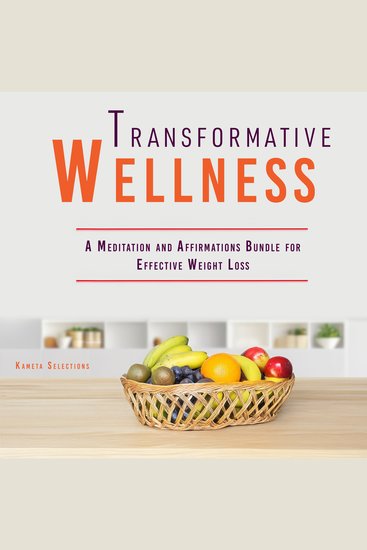Transformative Wellness: A Meditation and Affirmations Bundle for Effective Weight Loss - cover