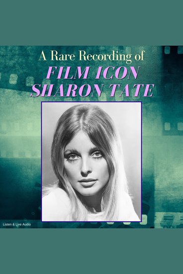 A Rare Recording of Film Icon Sharon Tate - cover