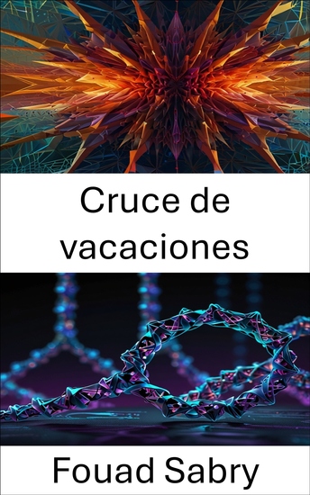 Cruce de vacaciones - El avance de las estructuras moleculares mediante la nanotecnología del ADN - cover