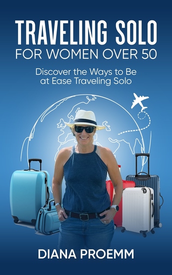 Traveling Solo For Women Over 50 - Discover the ways to be at ease while traveling solo - cover