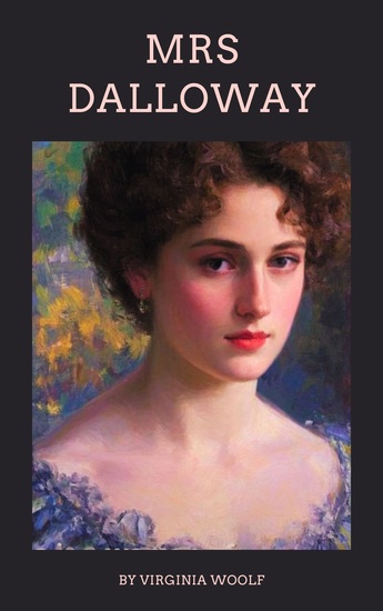 Mrs Dalloway - Virginia Woolf's Timeless Tale of Society and Self-Discovery - cover