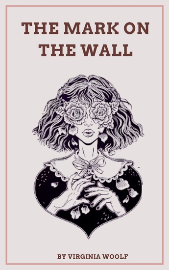 The Mark on the Wall - Virginia Woolf's Profound Meditation on Life and Perception - cover