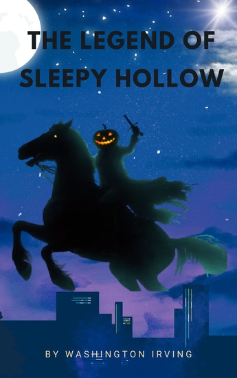 The Legend of Sleepy Hollow - Washington Irving's Spine-Chilling Tale of Mystery and Folklore - cover