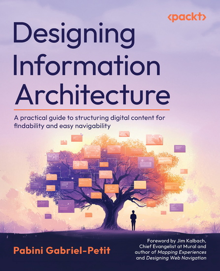 Designing Information Architecture - A practical guide to structuring digital content for findability and easy navigability - cover