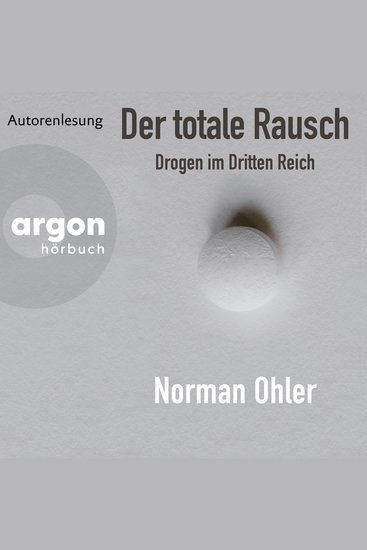 Der totale Rausch - Drogen im Dritten Reich (Ungekürzte Autorenlesung) - cover