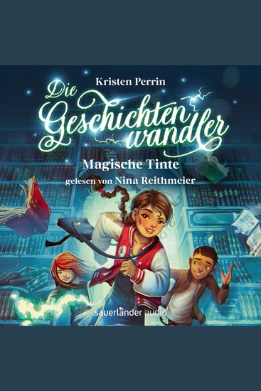 Magische Tinte - Die Geschichtenwandler Band 1 (Ungekürzte Lesung) - cover
