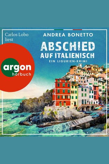 Abschied auf Italienisch - Ein Ligurien-Krimi - Ein Fall für Commissario Grassi Band 1 (Ungekürzte Lesung) - cover
