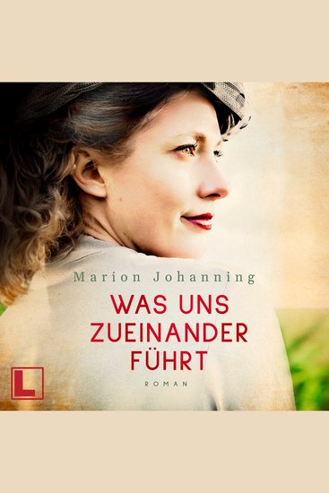 Was uns zueinander führt - Luise und Marian Band 2 (ungekürzt) - cover