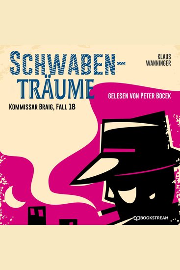 Schwaben-Träume - Kommissar Braig Fall 18 (Ungekürzt) - cover