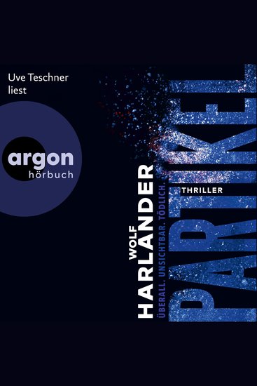 Partikel - Überall Unsichtbar Tödlich (Ungekürzte Lesung) - cover