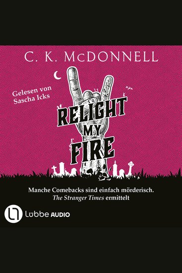 Relight My Fire - The Stranger Times Teil 4 (Gekürzt) - cover