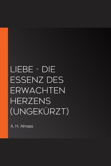 Liebe - Die Essenz des erwachten Herzens (Ungekürzt) - cover
