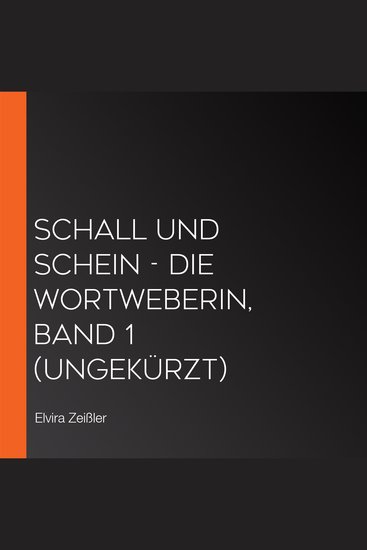 Schall und Schein - Die Wortweberin Band 1 (ungekürzt) - cover