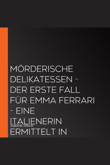 Mörderische Delikatessen - Der erste Fall für Emma Ferrari - Eine Italienerin ermittelt in Bayern Band 1 (Ungekürzte Lesung) - cover