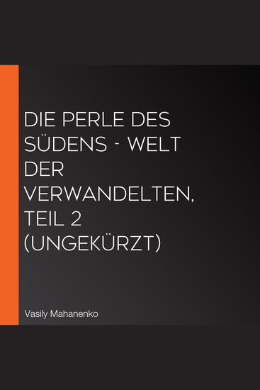 Die Perle des Südens - Welt der Verwandelten Teil 2 (Ungekürzt) - cover