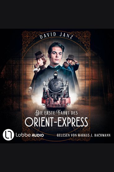 Die erste Fahrt des Orient-Express (Ungekürzt) - cover
