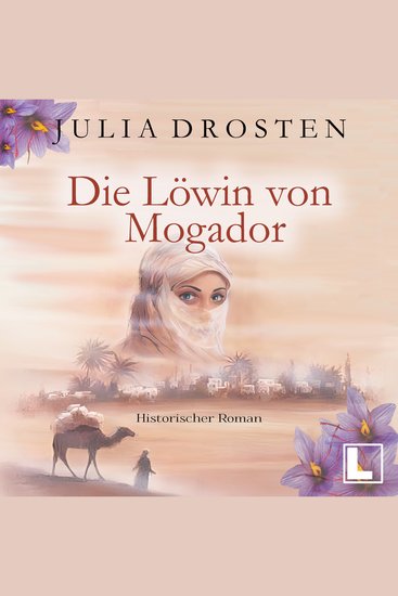 Die Löwin von Mogador - Mutige Frauen und fremde Kulturen Band 3 (ungekürzt) - cover