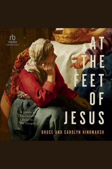 At the Feet of Jesus - A Guide to Encountering Christ in the Gospels - cover
