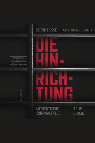 Die Hinrichtung - Authentische Kriminalfälle (ungekürzt) - cover