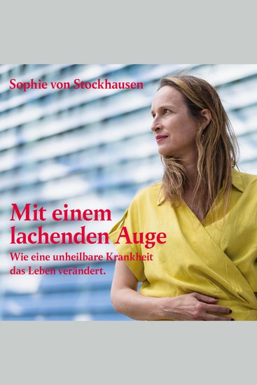 Mit einem lachenden Auge - Wie eine unheilbare Krankheit das Leben verändert (ungekürzt) - cover