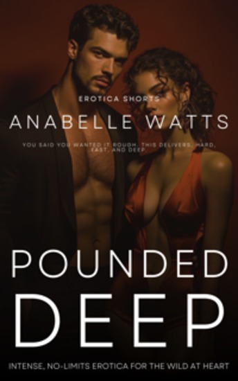 Pounded Deep - Intense No-Limits Erotica for the Wild at Heart - cover
