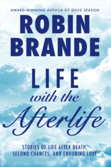 Life with the Afterlife - Stories of Life After Death Second Chances and Enduring Love - cover