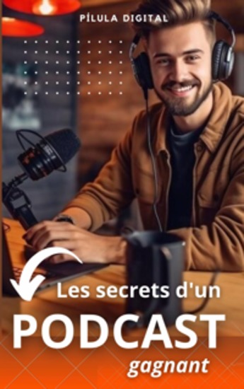 Les Secrets D'un Podcast Gagnant - cover