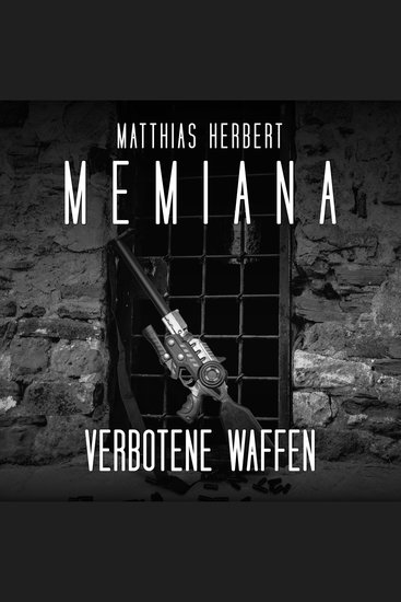 Verbotene Waffen - Memiana Band 9 (ungekürzt) - cover