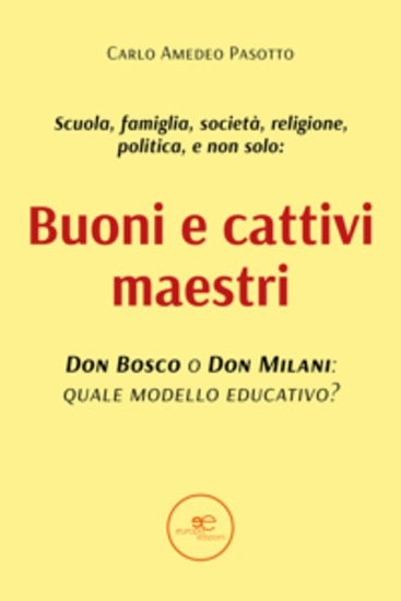 Buoni e cattivi maestri Don Bosco o Don Milani: quale modello educativo? - cover