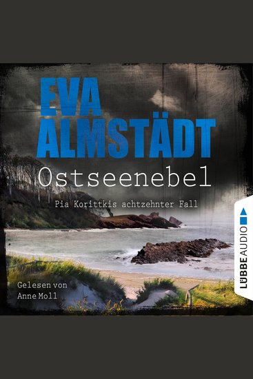 Ostseenebel - Pia Korittkis achtzehnter Fall - Kommissarin Pia Korittki Teil 18 (Ungekürzt) - cover