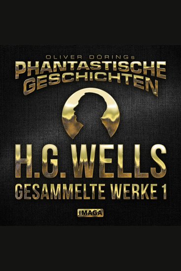 Phantastische Geschichten HGWells - Gesammelte Werke 1 - cover