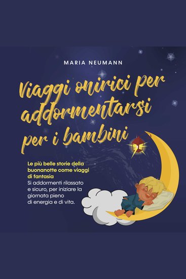 Viaggi onirici per addormentarsi per i bambini: Le più belle storie della buonanotte come viaggi di fantasia Si addormenti rilassato e sicuro per iniziare la giornata pieno di energia e di vita - cover