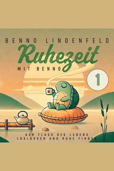 Der Fluss des Lebens - Loslassen und Ruhe finden - Ruhezeit mit Benno 1 - cover