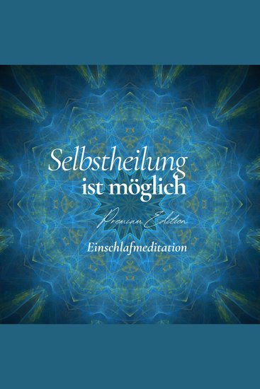 Selbstheilung aktivieren - Einschlafmeditation (Premium Edition) - Geführte Einschlafbegleitung für tiefgehende Regeneration innere Balance und ganzheitliche Heilung - cover