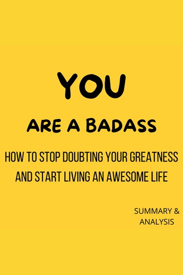 You Are a Badass: Book summary & analysis - How to Stop Doubting Your Greatness and Start Living an Awesome Life - cover