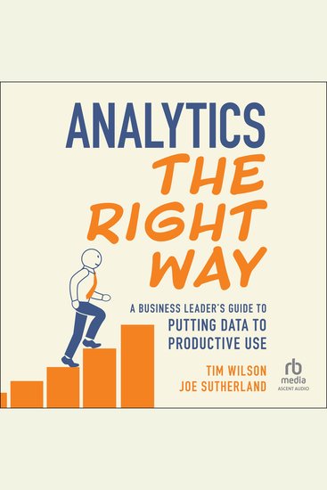 Analytics the Right Way - A Business Leader's Guide to Putting Data to Productive Use - cover